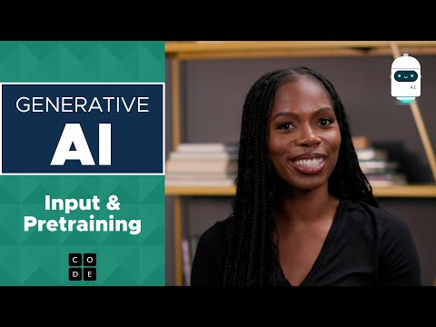 Play video Generative AI: Input & Pre-training